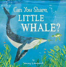PENGUIN RANDOM HOUSE- "CAN YOU SHARE, LITTLE WHALE?" BOOK